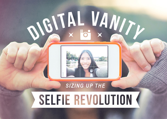 Digital Vanity - Sizing Up the #Selfie Revolution